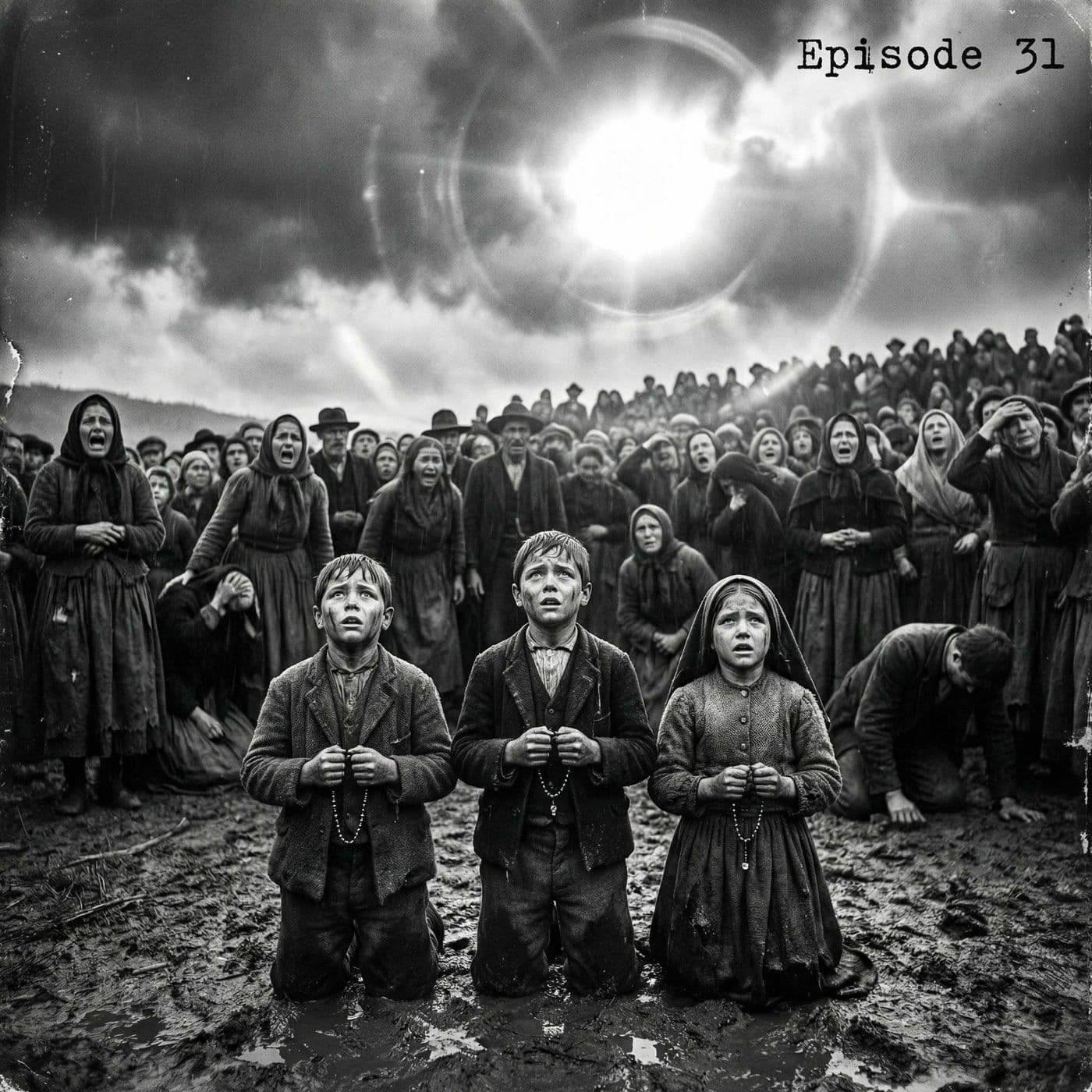 Episode 31: The Secret of Fatima - Divine Sign or Mass Hallucination?